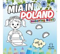 Mia in Poland : Bold and Easy Coloring Book for Kids. Cute and Large Pages with Travel, Food, Animals and Flowers.: Big Designs for Relaxation and Education.