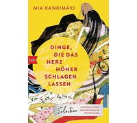 Mia Kankimäki Stefan Moste Dinge, die das Herz höher schlagen lasse (Tascabile)