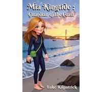 Mia Kingtide - Guardian of the Coast: An Adventure Story about Marine Biology, Family, and Protecting Our Oceans: 2