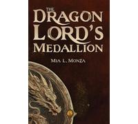 Mia L. Monza The Dragon Lord's Medallion (Tascabile)