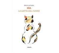 Mia. La gatta col cuore