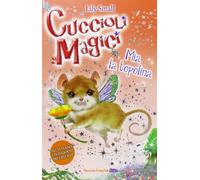 Mia la topolina. Cuccioli magici (Vol. 4)