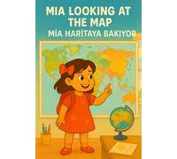 MIA LOOKING AT THE MAP MİA HARİTAYA BAKIYOR: Dual Language English and Turkish 6-8 years: 1