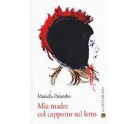 Mia madre col cappotto sul letto