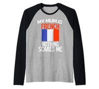 Mia Madre è Francese Niente Mi spaventa Mamma Divertente Maglia con Maniche Raglan