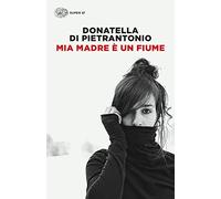 Mia madre è un fiume