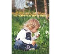 Mia madre è una brava bambina