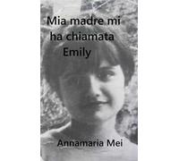 Mia madre mi ha chiamata Emily