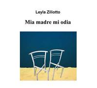 Mia madre mi odia