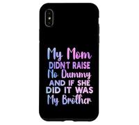 Mia madre non ha sollevato alcun manichino e se lo faceva era fratello Custodia per iPhone XS Max