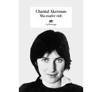 Mia madre ride [Paperback] [Oct 28, 2022] Akerman, Chantal and Tolfo, Giorgia