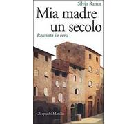 Mia madre un secolo