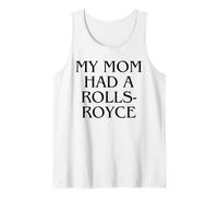 Mia Mamma aveva Un Rolls-Royce Divertente Canotta