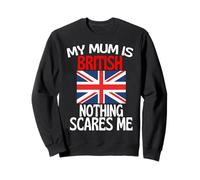 Mia Mamma è Britannica Niente Mi spaventa Divertente Mamma Britannica Felpa