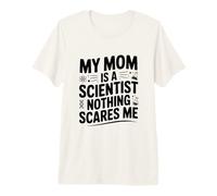Mia Mamma è Uno Scienziato Niente Mi spaventa Maglietta Premium