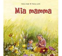 Mia mamma. Ediz. illustrata: 1