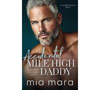 Mia Mara Accidental Mile High Daddy (Tascabile) Unintentionally Yours