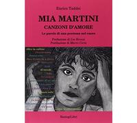 Mia Martini. Canzoni d'amore. Le parole di una poetessa nel cuore