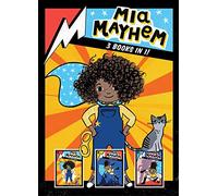 Mia Mayhem Is a Superhero! / Mia Mayhem Learns to Fly! / Mia Mayhem vs. the Super Bully