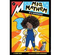 Mia Mayhem Is a Superhero!: Volume 1