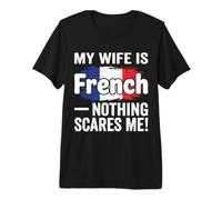 Mia Moglie è Francese Niente Mi spaventa Maglietta Premium