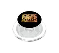 Mia moglie è il mio mal di testa preferito Scherzo di matrimonio divertente PopSockets PopGrip per MagSafe