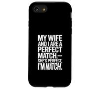Mia moglie e io siamo un perfetto abbinamento shes perfetto Im Match Custodia per iPhone SE (2020) / 7/8