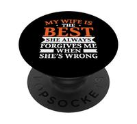 Mia moglie è la migliore che mi perdoni sempre quando ha torto PopSockets PopGrip Adesivo