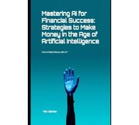 Mia Nishan Mastering AI for Financial Success (Tascabile)