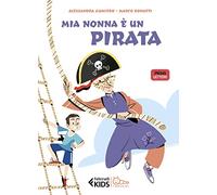 Mia nonna è un pirata. Ediz. a colori