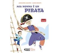 Mia nonna è un pirata. Ediz. a colori