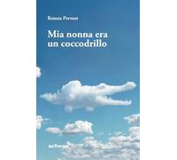 Mia nonna era un coccodrillo