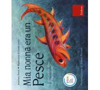 Mia nonna era un pesce. Ediz. a colori