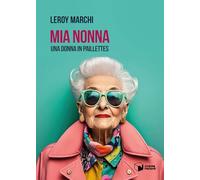 Mia Nonna. Una donna in paillettes