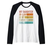Mia nuora è la mia Bambina Preferita Divertente Umorismo familiare Maglia con Maniche Raglan