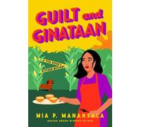 Mia P. Manansala Guilt and Ginataan (Tascabile)