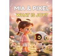 Mia & Pixel: What is joy?