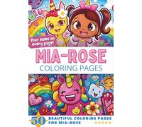 Mia-Rose Coloring Pages: Wow-Effect! Your name on every page - Mia-Rose coloring book - 6x9" - 50x Mia-Rose coloring page - Fantastic Gift