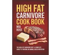Mia Rose High Fat Carnivore Cook Book (Tascabile)