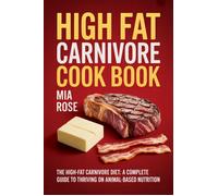Mia Rose High Fat Carnivore Cook Book (Tascabile)