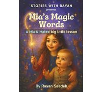 Mia’s Magic Words: A Mia & Mateo Big Little Lesson: A heartwarming lesson on using magic words every day.