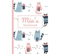 Mia’s Notebook: A Cat-Themed Lined Journal (120 Pages): A Thoughtful Gift for School, Easter, Birthday, Christmas & More