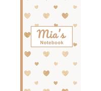 Mia’s Notebook: A Heart-Themed Lined Journal (120 Pages): A Thoughtful Gift for School, Easter, Birthday, Christmas & More