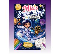 MIA’S Starlight Surf Coloring & Activity Book - Book 2 Solar System Coloring Pages and Fun Space Activities for Kids Ages 4-8: Ages 4-8 Spacetoon Children Stories Series