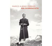 Mia sconosciuta - Ferrari Marco Albino
