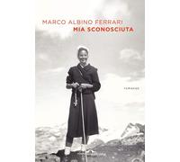 Mia sconosciuta [Paperback] [Jul 23, 2020] Ferrari, Marco Albino