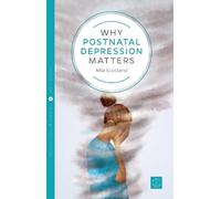 Mia Scotland Why Postnatal Depression Matters (Tascabile)