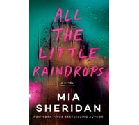 Mia Sheridan All the Little Raindrops (Tascabile)