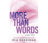 Mia Sheridan More Than Words (Tascabile) Where Love Meets Destiny