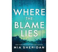 Mia Sheridan Where the Blame Lies (Tascabile) Where